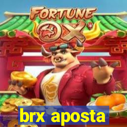 brx aposta